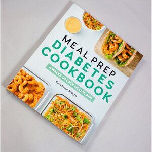 Meal Prep Diabetes Cookbook: 4 Weeks Of Easy Meal Plans by Kathy Birkett 2021
